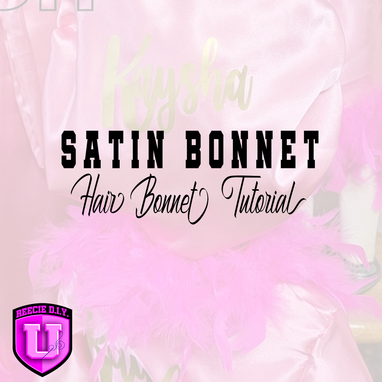 Satin Hair Bonnet Pattern & Tutorial